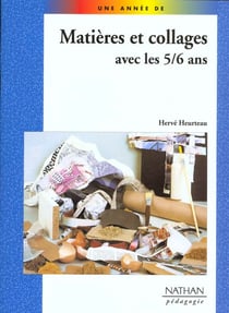 Matieres et collages avec 5/6 ans coll. une annee de