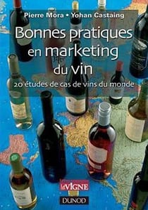 Bonnes pratiques en marketing du vin - 20 études de cas de vins du monde