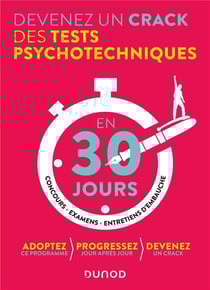 Devenez un crack des tests psychotechniques en 30 jours : Concours, examens, entretiens d'embauche (3e édition)