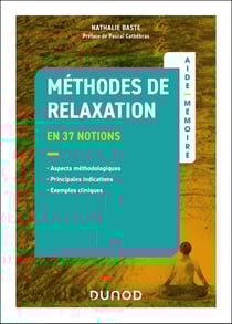 Aide-mémoire : Méthodes de relaxation : en 37 notions - Aspects méthodologiques, principales indications, exemples cliniques