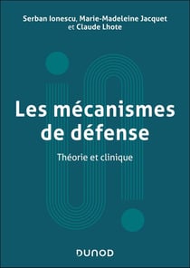 Les mécanismes de défense : Théorie et clinique