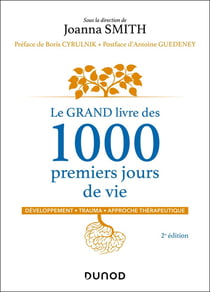Le GRAND livre des 1000 premiers jours de vie : Développement - Trauma - Approche thérapeutique (2e édition)