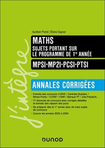 Maths - MPSI-MP2I-PCSI-PTSI - Sujets portant sur le programme de 1re année - Annales corrigées