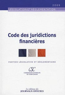 Code des juridictions financières  - parties législatives et règlementaires (édition 2009)