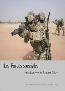Les forces spéciales : dans l'objectif de Bernard Sidler