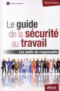 Le guide de la sécurité au travail - les outils du responsable