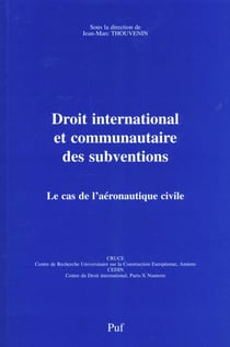 Droit international et communautaire des subventions - le cas de l'aéronautique civile