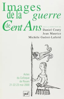 Images de la guerre de Cent Ans : Actes du colloque
