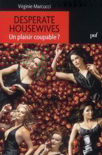 Desperate housewives - un plaisir coupable ?