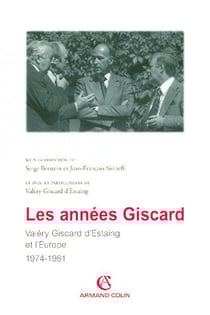 Les années Giscard - Valéry Giscard d'Estaing et l'Europe 1974 -1981