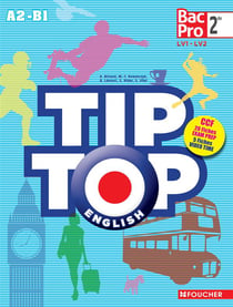 Tip top english : anglais - 2nde bac pro - LV1, LV2 - A2/B1 - livre de l'élève