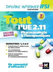 Tout sur pharmacologie et thérapeutiques UE 2.11 - infirmier en IFSI - DEI - révision (3e édition)