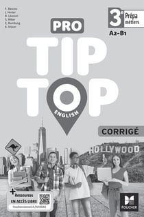 Pro tip top english - anglais - 3e prépa-métiers - corrigé