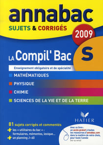 Annabac - la compil' - bac s - sujets et corrigés - tous les outils pour réussir son bac s (édition 2009)