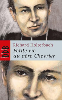 Petite vie de : petite vie du père Chevrier
