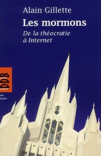 Les mormons - de la theocratie a internet