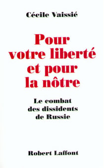 Pour votre liberté et pour la nôtre - le combat des dissidents de Russie