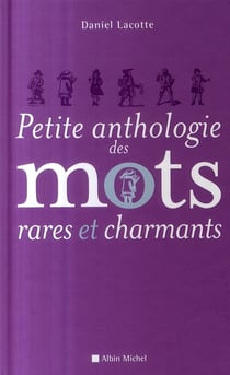 Petite Anthologie des mots rares et charmants
