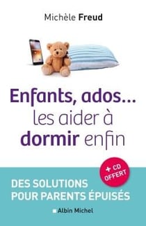 Enfants, ados... les aider à dormir enfin - des solutions pour parents épuisés
