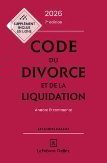 Code du divorce et de la liquidation : Annoté et commenté (édition 2026)