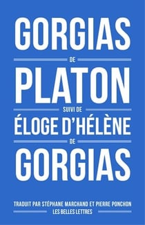 Gorgias de Platon - éloge d'Hélène de Gorgias