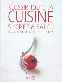 Reussir toute la cuisine, sucree et salee