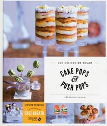 Cake pops & push pops - les délices de solar