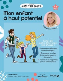 Mon p'tit cahier : mon enfant a haut potentiel