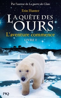 La quête des ours - tome 1 L'aventure commence !