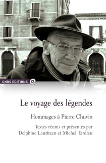 Le voyage des légendes - hommages à Pierre Chuvin