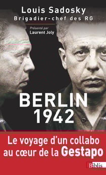 Berlin 1942 - le voyage d'un collabo au coeur de la Gestapo