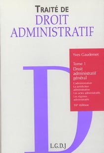 Traité de droit administratif t.1 - droit administratif général (16e édition)