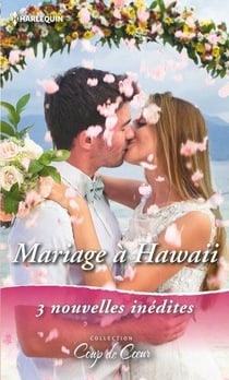 Mariage à Hawaii- coup de foudre à Hawaii, nouveau départ à Hawaii, romance à Hawaii