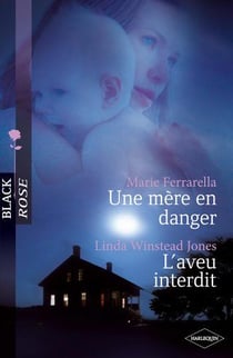 Une mère en danger - l'aveu interdit
