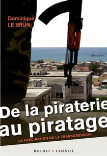 De la piraterie au piratage - la fascination de la transgression