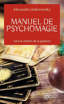 Manuel de psychomagie, vers le chemin de la guérison
