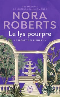 Le secret des fleurs Tome 3 : le lys pourpre