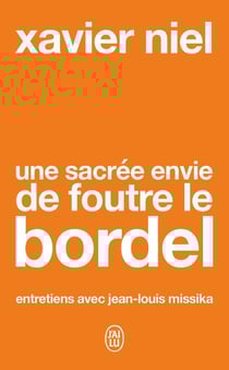Une sacrée envie de foutre le bordel : Entretiens avec Jean-Louis Missika