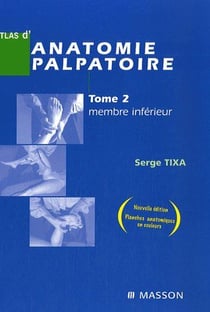 Atlas d'anatomie palpatoire. t.2 - membre inférieur (3e édition)