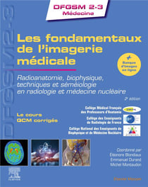 Les fondamentaux de l'imagerie médicale : radioanatomie, biophysique, techniques et séméiologie en radiologie et médecine nucléaire (2e édition)