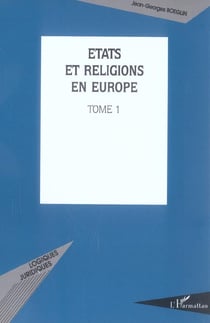 Etats et religions en europe - vol01 - tome 1