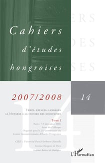Temps, espaces, langages : La Hongrie à la croisée des disciplines Tome I - Tome I