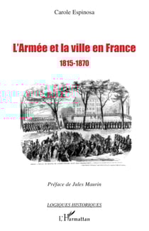 L'armée et la ville en France 1815-1870
