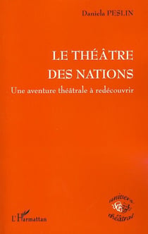 Le théâtre des nations - une aventure théâtrale à redécouvrir