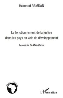 Le fonctionnement de la justice dans les pays en voie de développement - le cas de la mauritanie