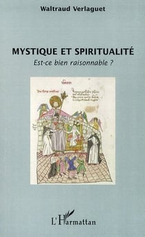 Mystique et spiritualité - est ce bien raisonnable ?