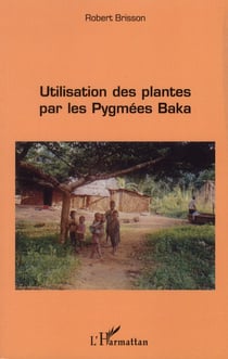 Utilisation des plantes par les pygmées Baka