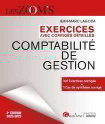 Exercices avec corrigés détaillés : comptabilité de gestion - 101 exercices corrigés, 1 cas de synthèse (édition 2022/2023)