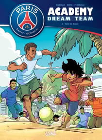 Paris Saint-Germain Academy - dream team Tome 2 : Paris do Brasil !