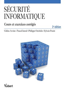 Sécurité informatique - cours et exercices corrigés (3e édition)